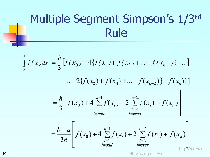 Multiple Segment Simpson’s 1/3 rd Rule 19 lmethods. eng. usf. edu http: //numerica 