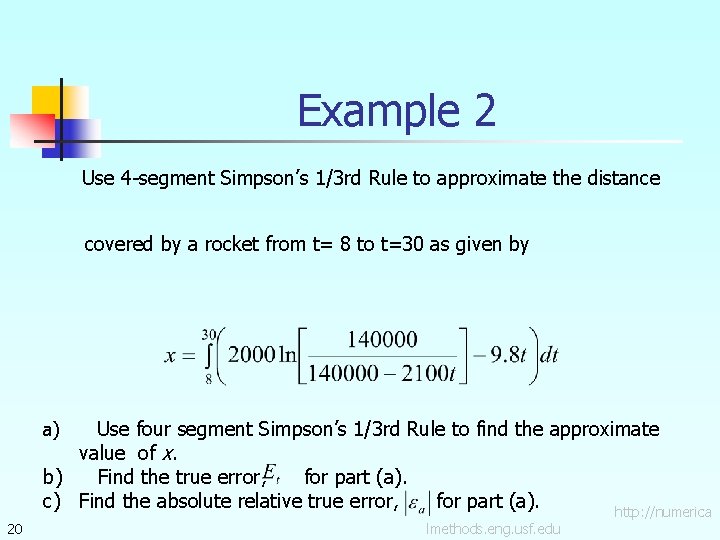 Example 2 Use 4 -segment Simpson’s 1/3 rd Rule to approximate the distance covered