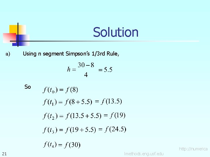 Solution a) Using n segment Simpson’s 1/3 rd Rule, So 21 lmethods. eng. usf.