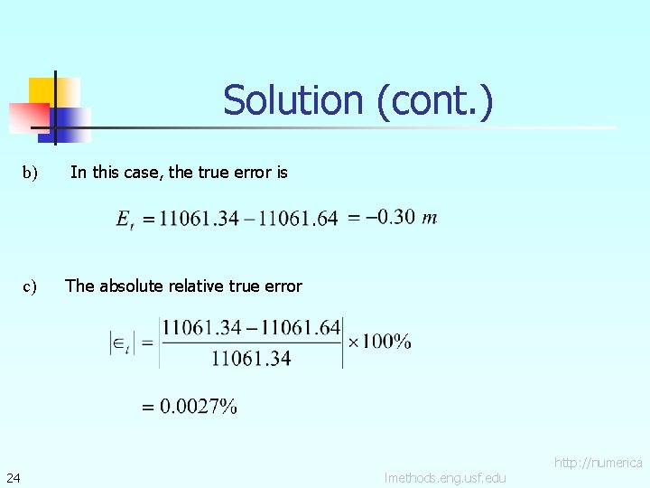 Solution (cont. ) 24 b) In this case, the true error is c) The