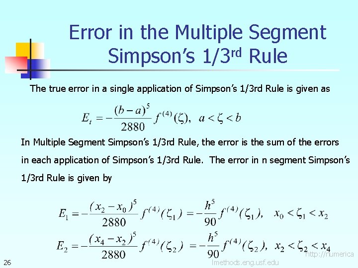 Error in the Multiple Segment Simpson’s 1/3 rd Rule The true error in a