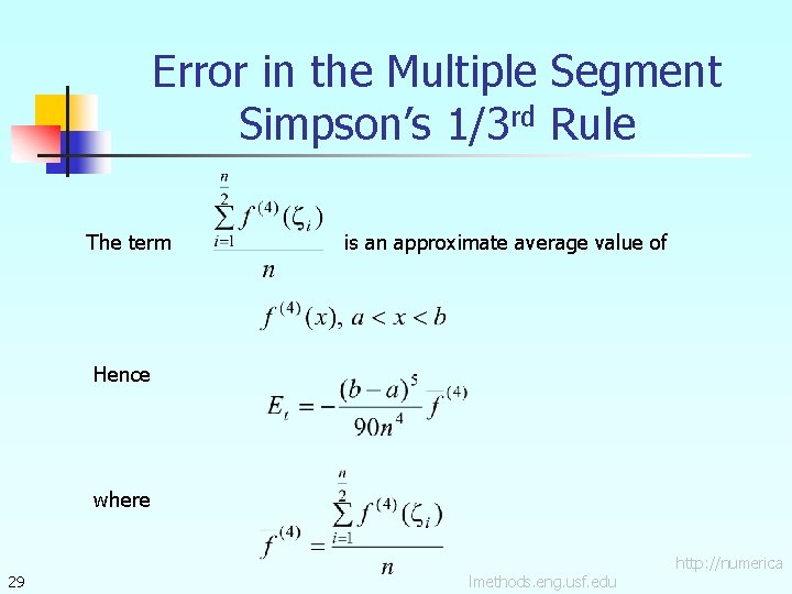 Error in the Multiple Segment Simpson’s 1/3 rd Rule The term is an approximate