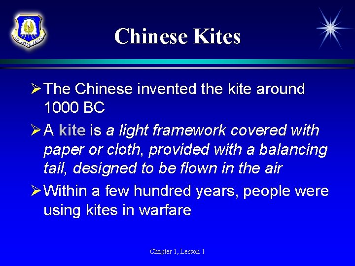 Chinese Kites Ø The Chinese invented the kite around 1000 BC Ø A kite