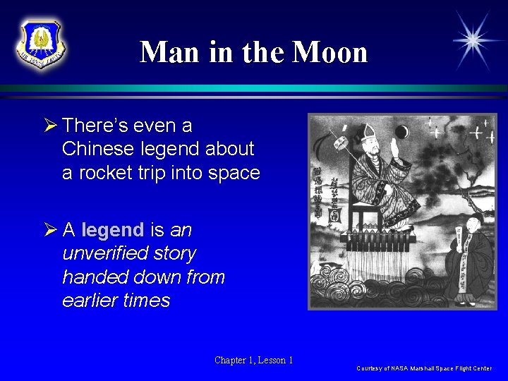 Man in the Moon Ø There’s even a Chinese legend about a rocket trip