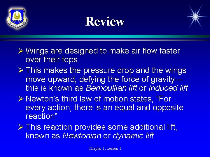 Review Ø Wings are designed to make air flow faster over their tops Ø