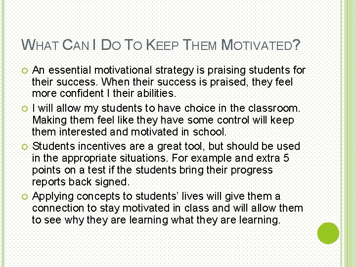 WHAT CAN I DO TO KEEP THEM MOTIVATED? An essential motivational strategy is praising