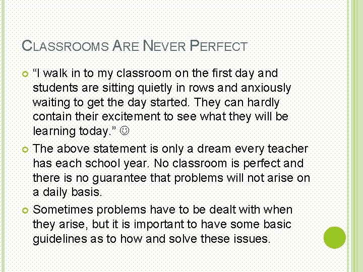 CLASSROOMS ARE NEVER PERFECT “I walk in to my classroom on the first day