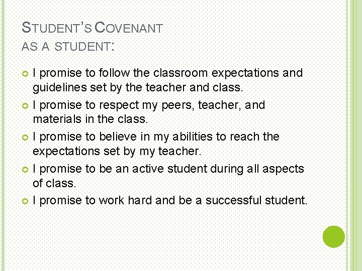 STUDENT’S COVENANT AS A STUDENT: I promise to follow the classroom expectations and guidelines