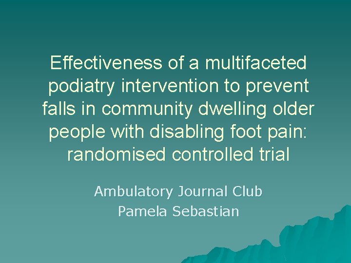 Effectiveness of a multifaceted podiatry intervention to prevent falls in community dwelling older people