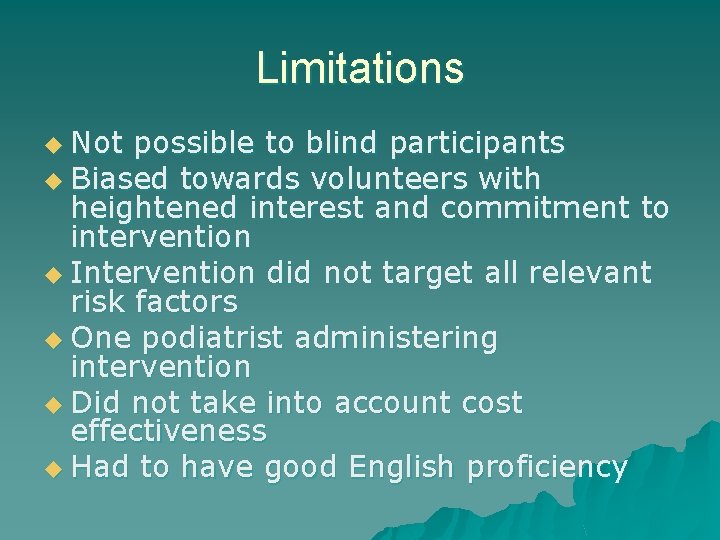 Limitations u Not possible to blind participants u Biased towards volunteers with heightened interest