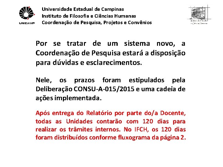 Universidade Estadual de Campinas Instituto de Filosofia e Ciências Humanas Coordenação de Pesquisa, Projetos
