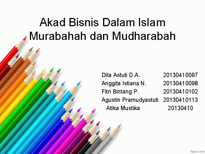 Akad Bisnis Dalam Islam Murabahah dan Mudharabah Dita Astuti D. A. Anggita Istiana N.