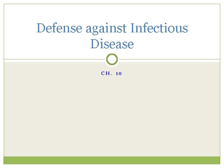 Defense against Infectious Disease CH. 10 