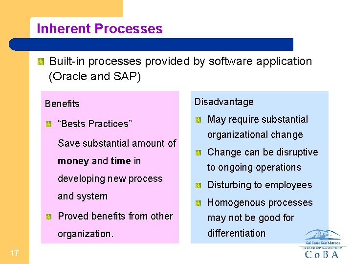 Inherent Processes Built-in processes provided by software application (Oracle and SAP) Benefits “Bests Practices”