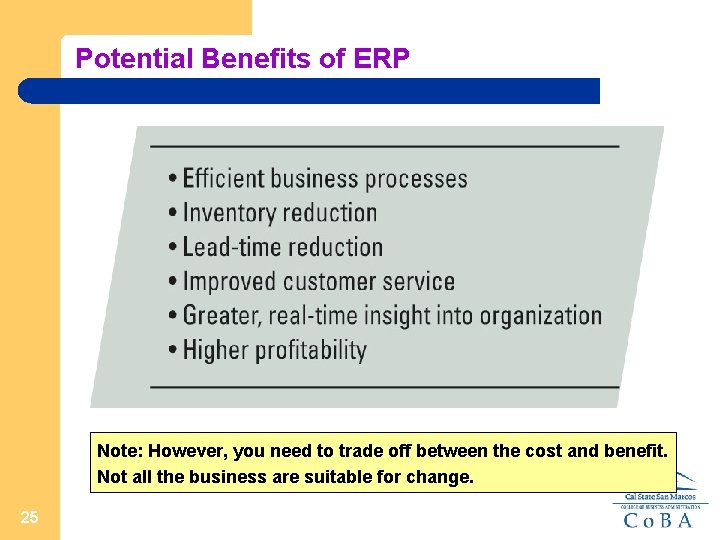 Potential Benefits of ERP Note: However, you need to trade off between the cost
