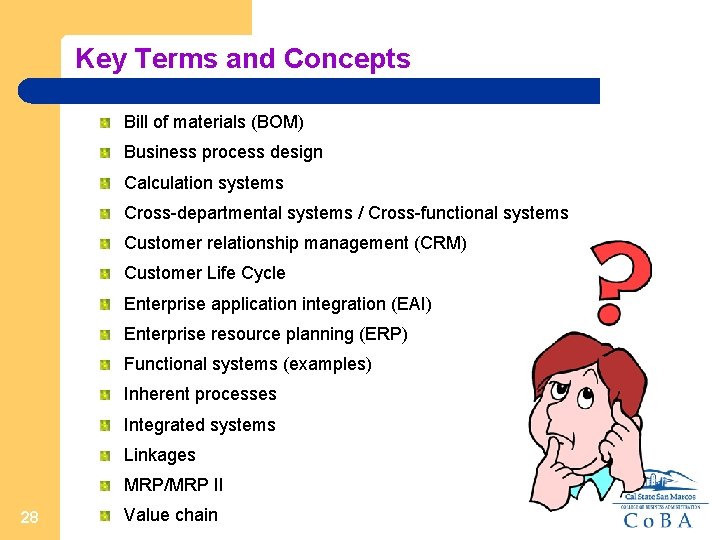 Key Terms and Concepts Bill of materials (BOM) Business process design Calculation systems Cross-departmental