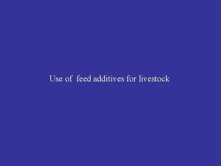 Use of feed additives for livestock 