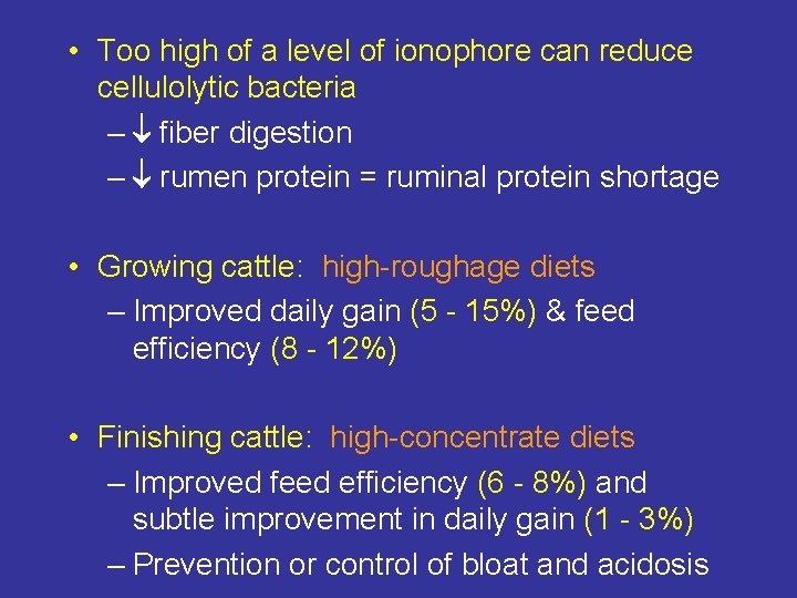  • Too high of a level of ionophore can reduce cellulolytic bacteria –