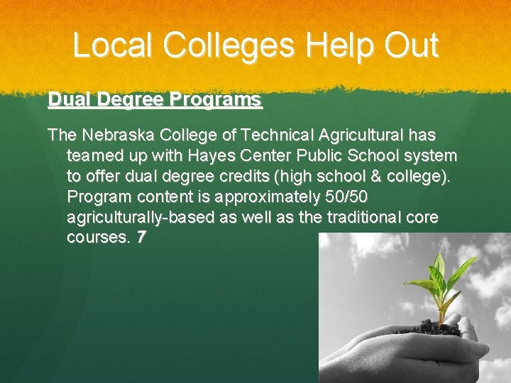 Local Colleges Help Out Dual Degree Programs The Nebraska College of Technical Agricultural has