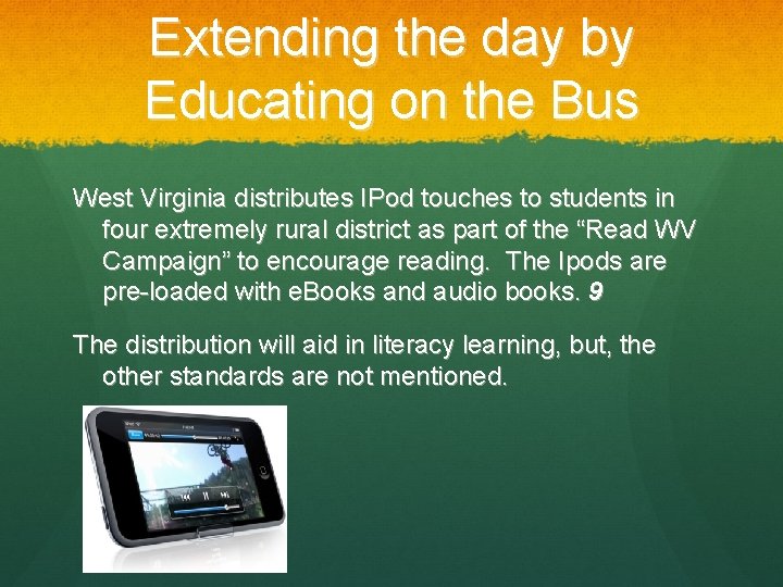 Extending the day by Educating on the Bus West Virginia distributes IPod touches to