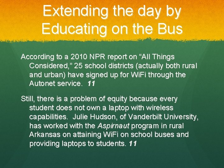 Extending the day by Educating on the Bus According to a 2010 NPR report