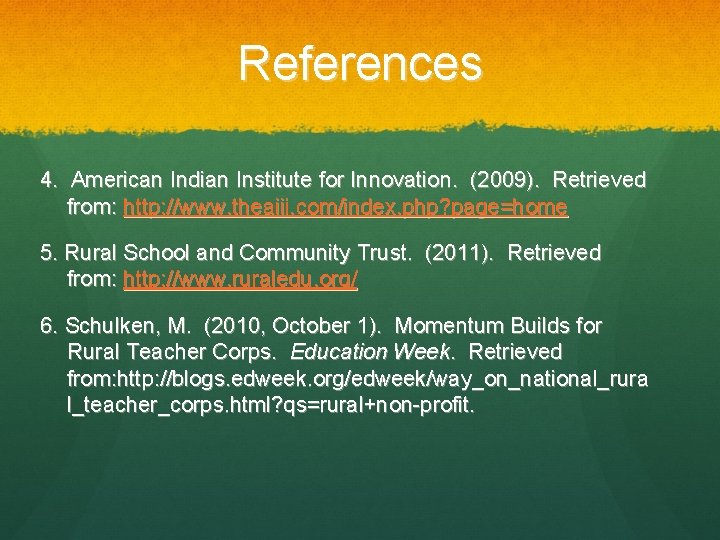 References 4. American Indian Institute for Innovation. (2009). Retrieved from: http: //www. theaiii. com/index.