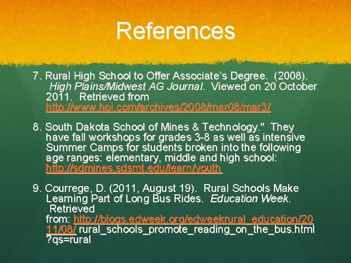 References 7. Rural High School to Offer Associate’s Degree. (2008). High Plains/Midwest AG Journal.