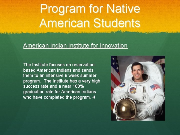 Program for Native American Students American Indian Institute for Innovation The Institute focuses on