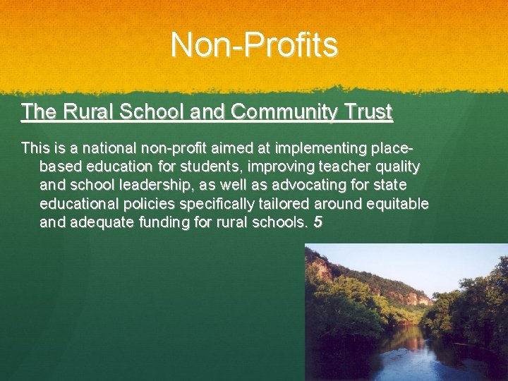 Non-Profits The Rural School and Community Trust This is a national non-profit aimed at