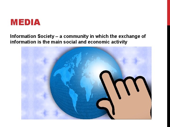 MEDIA Information Society – a community in which the exchange of information is the