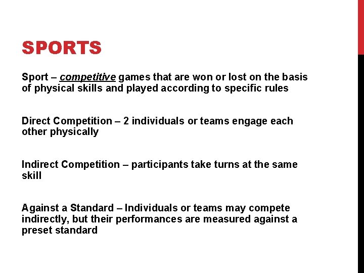 SPORTS Sport – competitive games that are won or lost on the basis of