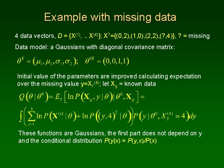 Example with missing data 4 data vectors, D = {X(1), . . X(4)}; XT={(0,