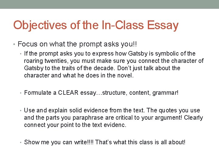 Objectives of the In-Class Essay • Focus on what the prompt asks you!! •