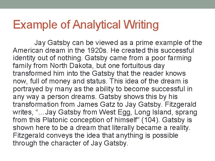 Example of Analytical Writing Jay Gatsby can be viewed as a prime example of