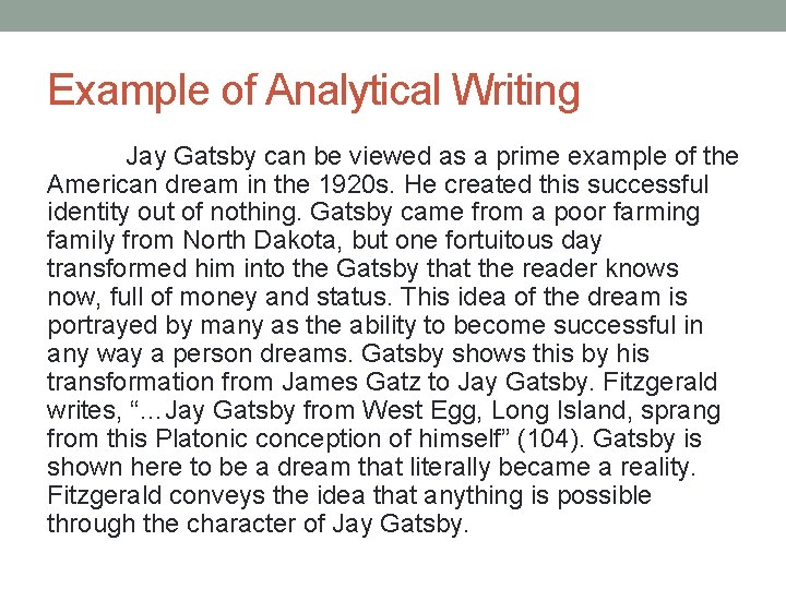 Example of Analytical Writing Jay Gatsby can be viewed as a prime example of