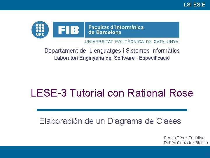 LSI ES: E Departament de Llenguatges i Sistemes Informàtics Laboratori Enginyeria del Software :