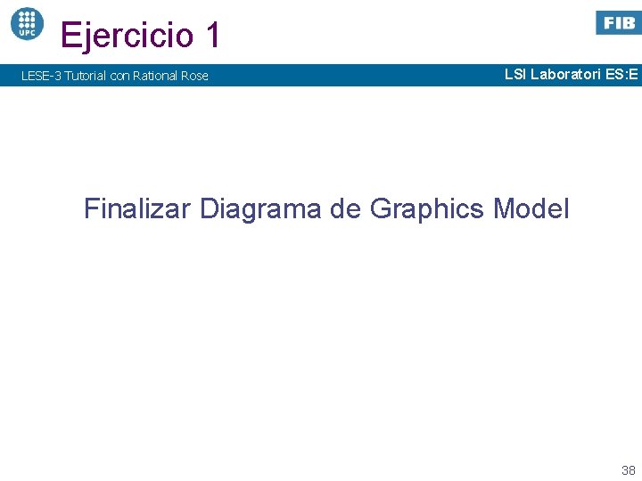 Ejercicio 1 LESE-3 Tutorial con Rational Rose LSI Laboratori ES: E Finalizar Diagrama de