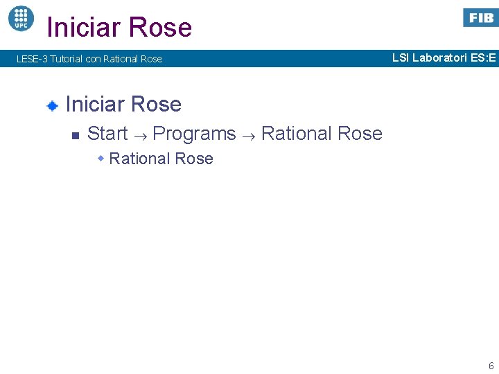 Iniciar Rose LESE-3 Tutorial con Rational Rose LSI Laboratori ES: E Iniciar Rose n