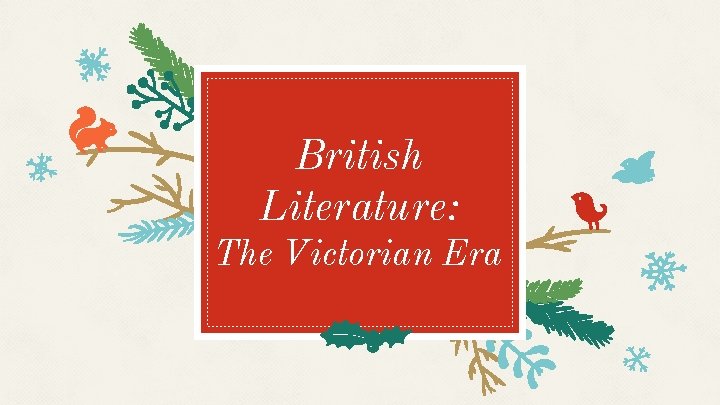 British Literature: The Victorian Era 