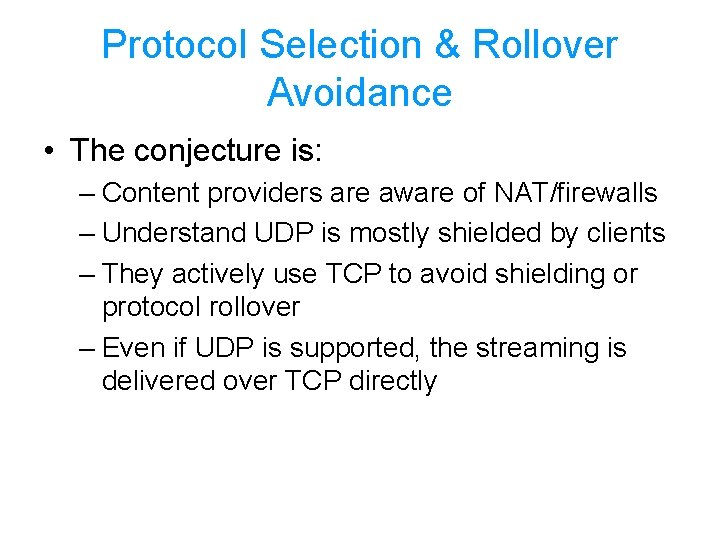 Protocol Selection & Rollover Avoidance • The conjecture is: – Content providers are aware