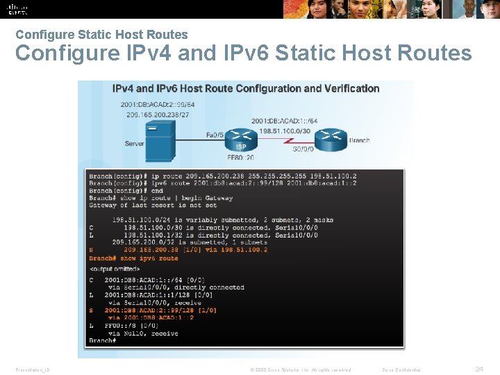 Verify a Default Static Route Configure Static Host Routes Configure IPv 4 and IPv
