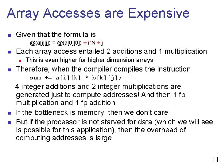 Array Accesses are Expensive n Given that the formula is @(a[i][j]) = @(a[0][0]) +
