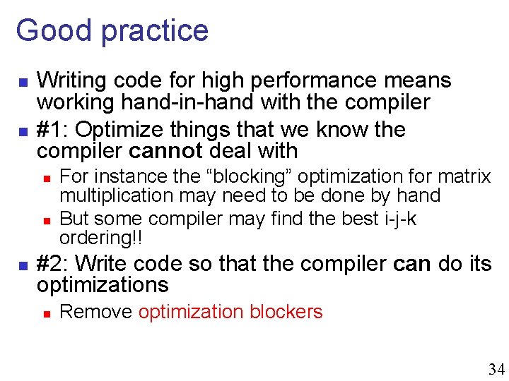 Good practice n n Writing code for high performance means working hand-in-hand with the