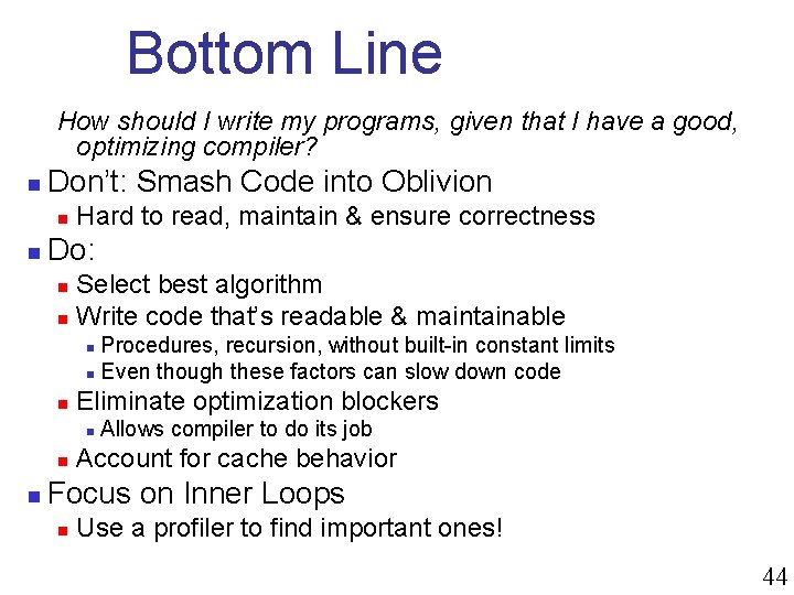 Bottom Line How should I write my programs, given that I have a good,