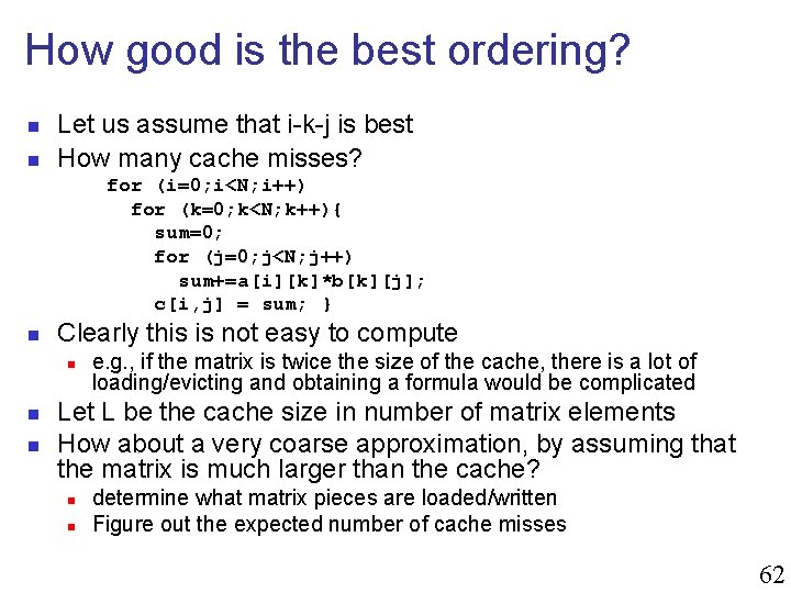 How good is the best ordering? n n Let us assume that i-k-j is