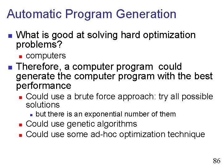 Automatic Program Generation n What is good at solving hard optimization problems? n n