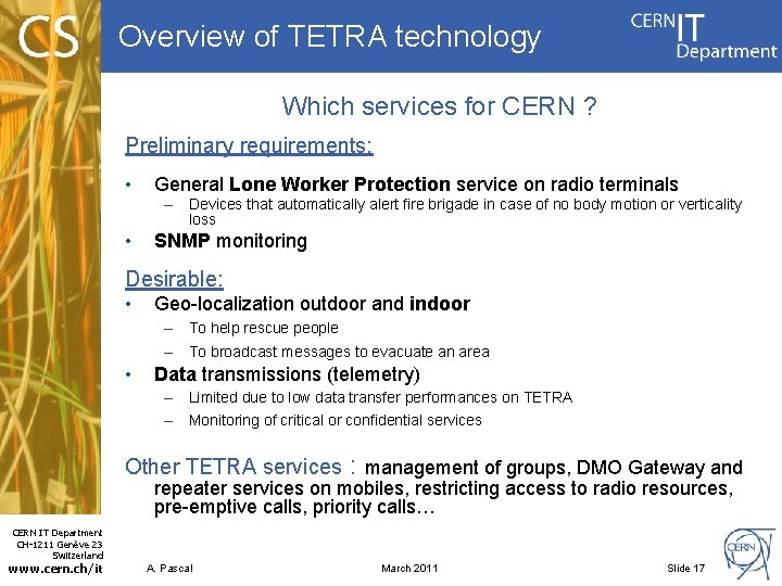 Overview of TETRA technology Which services for CERN ? Preliminary requirements: • General Lone