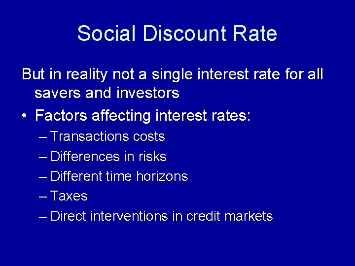 Social Discount Rate But in reality not a single interest rate for all savers