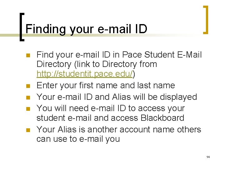 Finding your e-mail ID n n n Find your e-mail ID in Pace Student