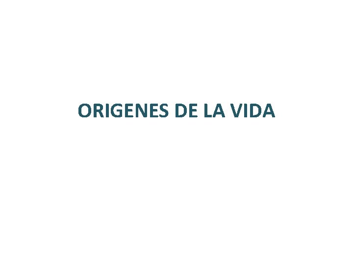 ORIGENES DE LA VIDA 